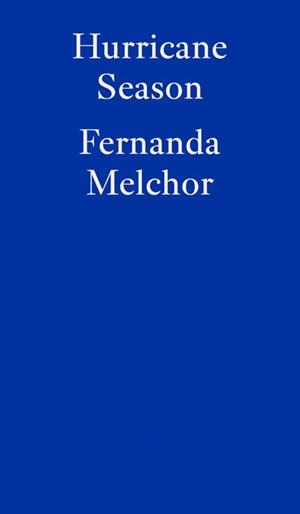 HURRICANE SEASON | 9781913097578 | FERNANDA MELCHOR