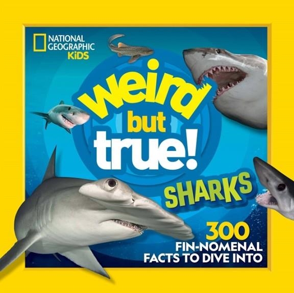 WEIRD BUT TRUE SHARKS | 9781426372407 | NATIONAL GEOGRAPHIC KIDS