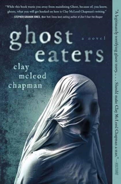 GHOST EATERS | 9781683693789 | CLAY CHAPMAN