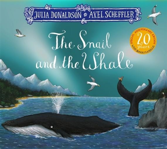 THE SNAIL AND THE WHALE 20TH ANNIVERSARY EDITION | 9781529077360 | JULIA DONALDSON