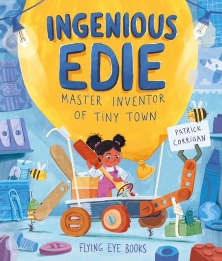 INGENIOUS EDIE MASTER INVENTOR OF TINY TOWN | 9781838741051 | PATRICK CORRIGAN