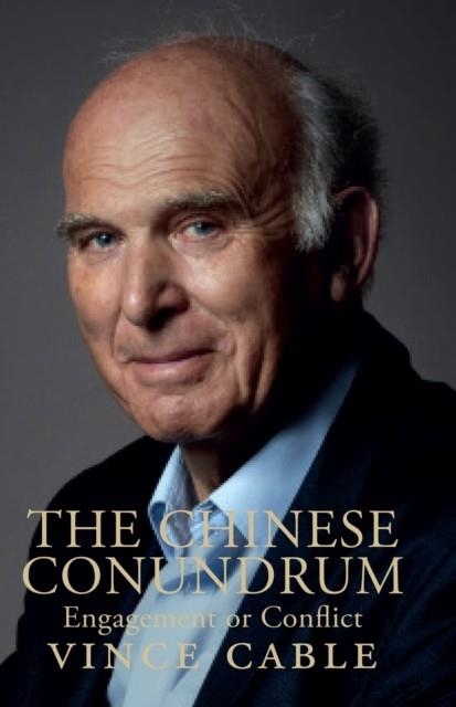THE CHINESE CONUNDRUM | 9781846884702 | VINCE CABLE
