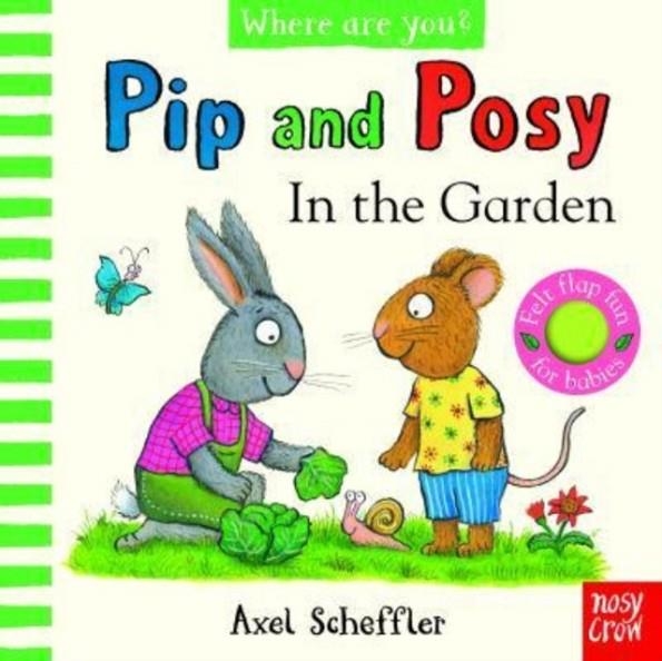 PIP AND POSY WHERE ARE YOU? IN THE GARDEN | 9781839948718 | AXEL SCHEFFLER