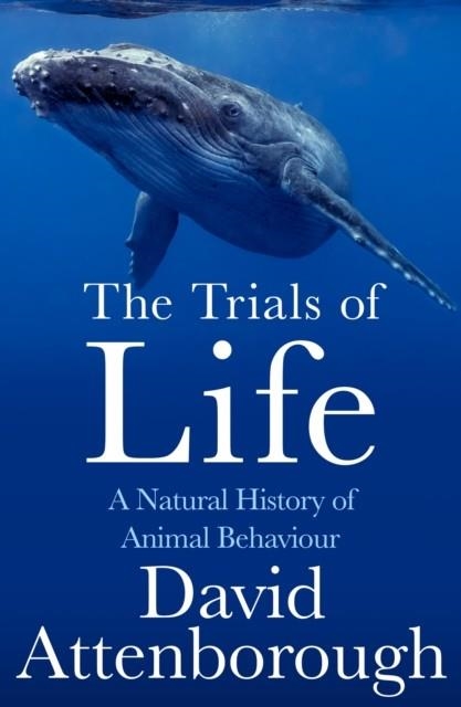 THE TRIALS OF LIFE | 9780008477905 | DAVID ATTENBOROUGH