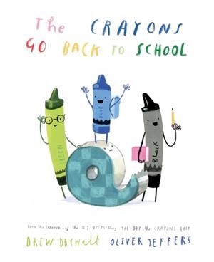 THE CRAYONS GO BACK TO SCHOOL | 9780008560829 | OLIVER JEFFERS