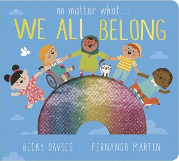 NO MATTER WHAT... WE ALL BELONG | 9781801043229 | BECKY DAVIES