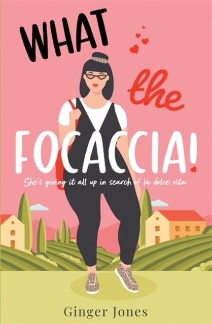 WHAT THE FOCACCIA | 9781838778446 | GINGER JONES