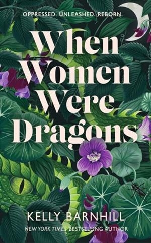 WHEN WOMEN WERE DRAGONS | 9781471412226 | KELLY BARNHILL