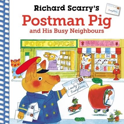 RICHARD SCARRY'S POSTMAN PIG AND HIS BUSY NEIGHBOU | 9780571375059 | RICHARD SCARRY
