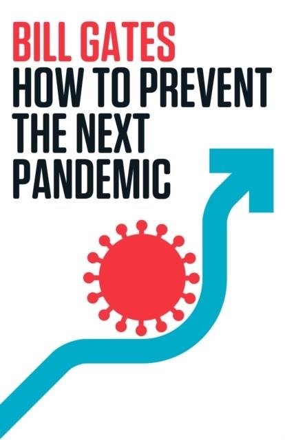 HOW TO PREVENT THE NEXT PANDEMIC | 9780593467701 | BILL GATES