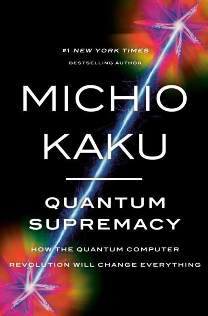 QUANTUM SUPREMACY | 9780385548366 | MICHIO KAKU