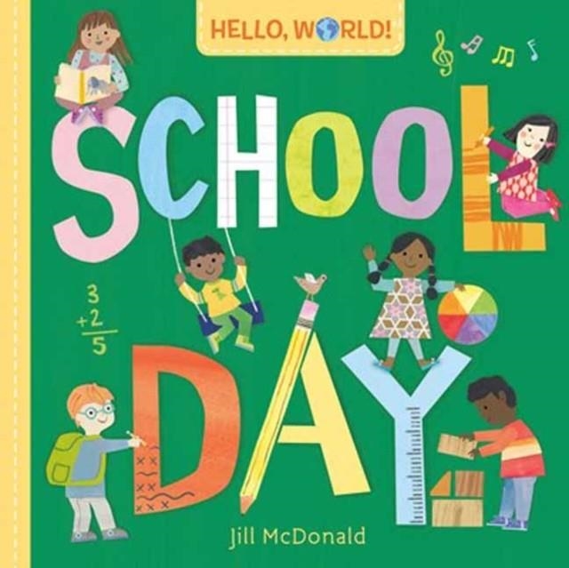 HELLO WORLD! SCHOOL DAY | 9780593569047 | JILL MCDONALD