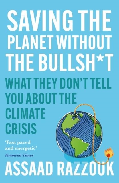 SAVING THE PLANET WITHOUT THE BULLSHIT | 9781838954659 | ASSAAD RAZZOUK