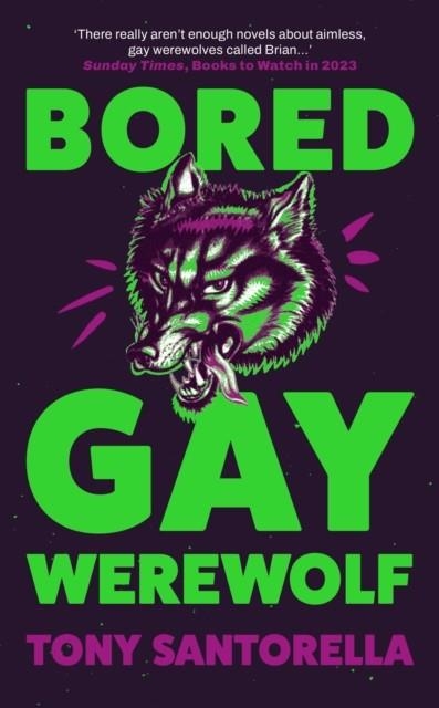 BORED GAY WEREWOLF | 9781838957223 | TONY SANTORELLA
