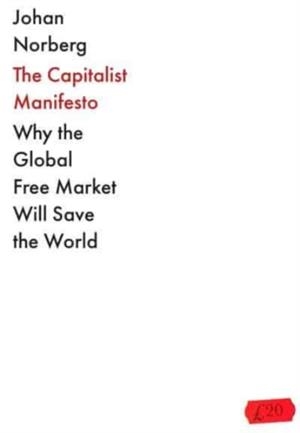 THE CAPITALIST MANIFESTO | 9781838957902 | JOHAN NORBERG