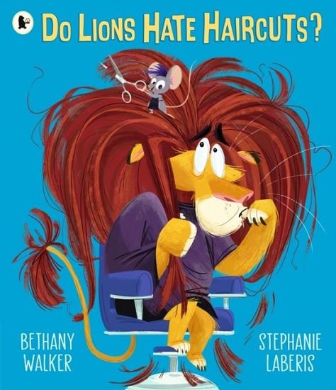 DO LIONS HATE HAIRCUTS? | 9781529513349 | BETHANY WALKER