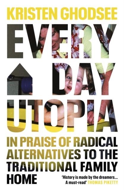 EVERYDAY UTOPIA | 9781847927187 | KRISTEN GHODSEE