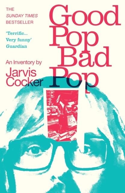 GOOD POP BAD POP | 9781784707910 | JARVIS COCKER