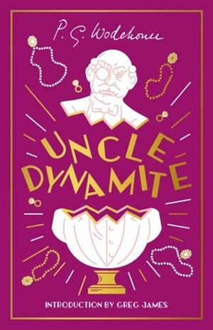 UNCLE DYNAMITE | 9781529153033 | P G WODEHOUSE