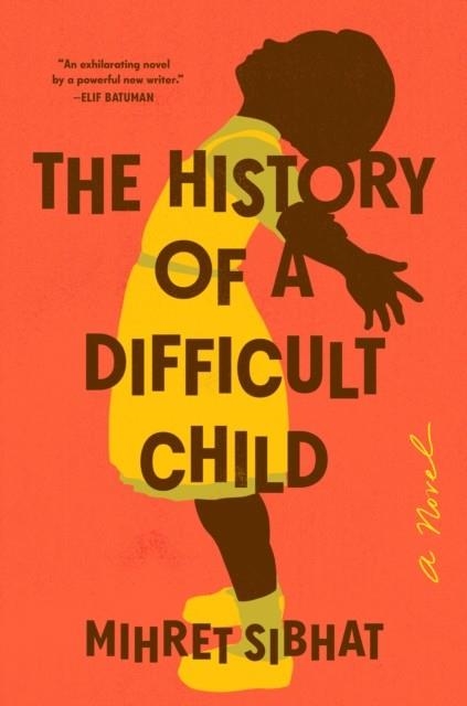 THE HISTORY OF A DIFFICULT CHILD | 9780593298619 | MIHRET SIBHAT