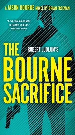 ROBERT LUDLUM'S THE BOURNE SACRIFICE | 9780593419878 | BRIAN FREEMAN
