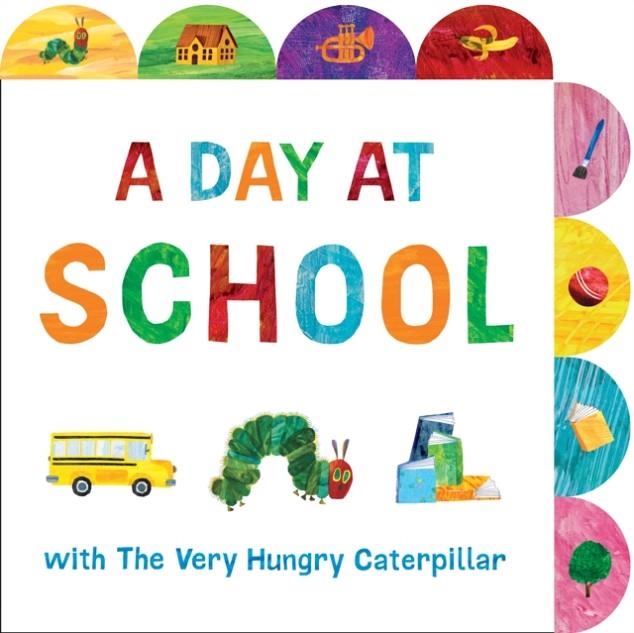 A DAY AT SCHOOL WITH THE VERY HUNGRY CATERPILLAR | 9780593659113 | ERIC CARLE