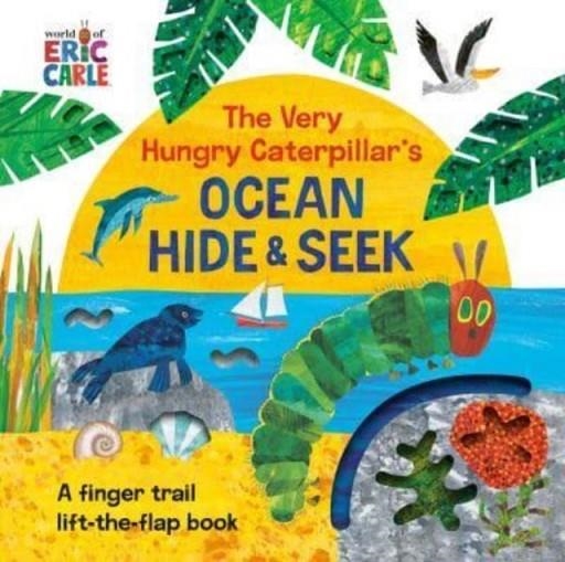 THE VERY HUNGRY CATERPILLAR'S OCEAN HIDE AND SEEK | 9780593659137 | ERIC CARLE
