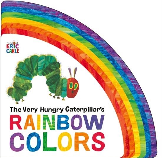 THE VERY HUNGRY CATERPILLAR'S RAINBOW COLORS | 9780593659168 | ERIC CARLE