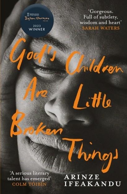 GOD'S CHILDREN ARE LITTLE BROKEN THINGS | 9781399606271 | ARINZE IFEAKANDU