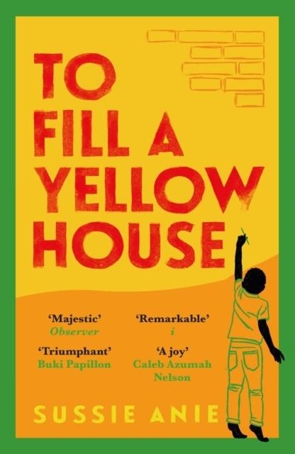 TO FILL A YELLOW HOUSE | 9781474621717 | SUSSIE ANIE