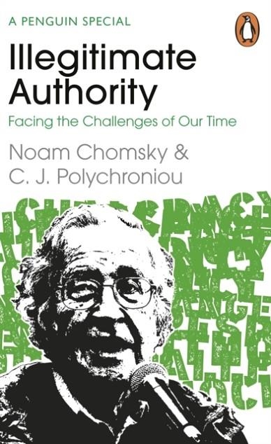 ILLEGITIMATE AUTHORITY: FACING THE CHALLENGES OF O | 9780241629949 | CHOMSKY AND POLYCHRONIOU