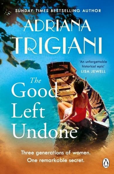 THE GOOD LEFT UNDONE | 9781405952156 | ADRIANA TRIGIANI