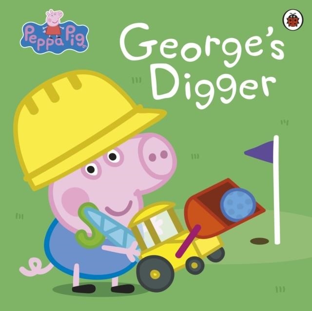 PEPPA PIG: GEORGE AND THE DIGGER | 9780241607169 | PEPPA PIG