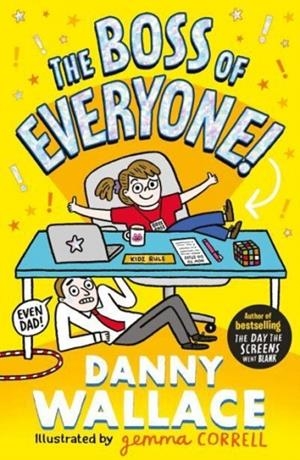 THE BOSS OF EVERYONE | 9781398517387 | DANNY WALLACE