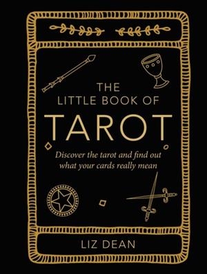 LITTLE BOOK OF TAROT | 9781800651869 | LIZ DEAN