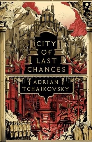 CITY OF LAST CHANCES | 9781801108423 | ADRIAN TCHAIKOVSKY
