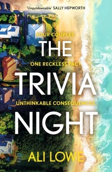 THE TRIVIA NIGHT : THE SHOCKING MUST-READ NOVEL FOR FANS OF LIANE MORIARTY | 9781529348835 | ALI LOWE