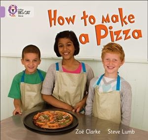 HOW TO MAKE A PIZZA-NON-FICTION-LILAC - BAND 0 | 9780007329137