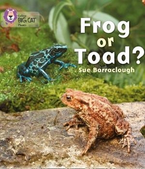 FROG OR TOAD? -NON-FICTION-YELLOW - BAND 3 | 9780007422050