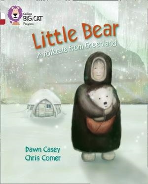 LITTLE BEAR: A FOLKTALE FROM GREENLAND-FICTION-WHITE/RUBY | 9780007519255