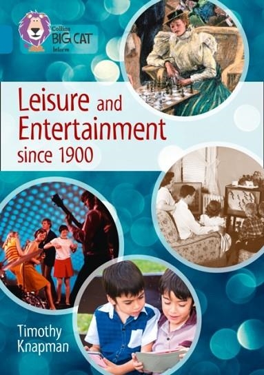 LEISURE AND ENTERTAINMENT SINCE 1900 -NON-FICTION-TOPAZ - BAND 13 | 9780008163822