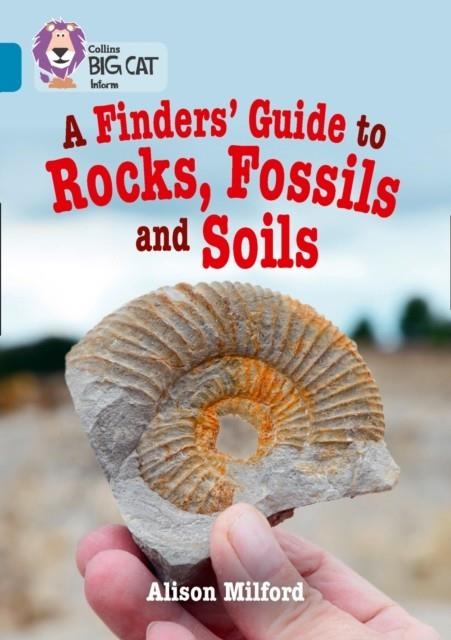 A FINDERS’ GUIDE TO ROCKS, FOSSILS AND SOILS -NON-FICTION-TOPAZ - BAND 13 | 9780008208776