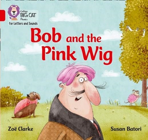 BOB AND THE PINK WIG (SET 2)-FICTION-RED - BAND 2A | 9780008230203