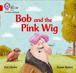 BOB AND THE PINK WIG (SET 2)-FICTION-RED - BAND 2A | 9780008230203