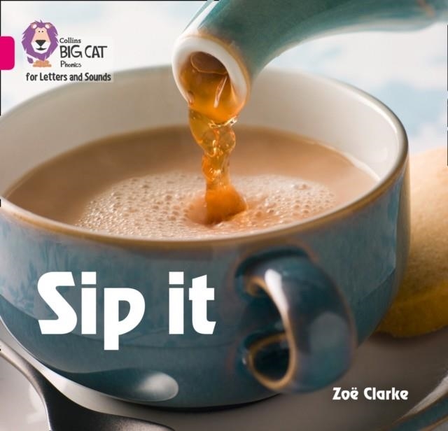 SIP IT (SET 1)-NON-FICTION-PINK - BAND 1A | 9780008251345