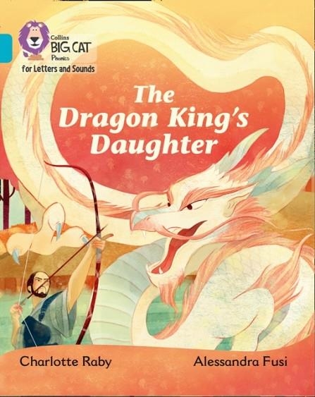 THE DRAGON KING'S DAUGHTER (SET 1)-FICTION-TURQUOISE - BAND 7 | 9780008251536