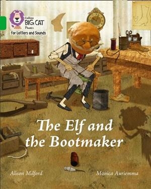 THE ELF AND THE BOOTMAKER (SET 1)-FICTION-GREEN - BAND 5 | 9780008251666