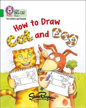 HOW TO DRAW CAT AND DOG (SET 1)-NON-FICTION-GREEN - BAND 5 | 9780008251710