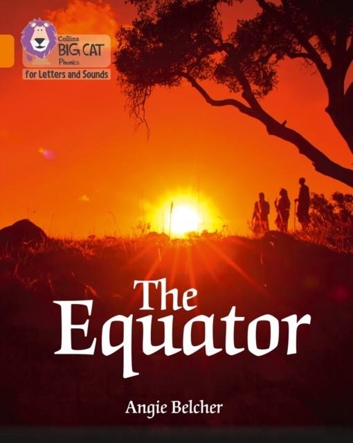 THE EQUATOR (SET 1)-NON-FICTION-ORANGE - BAND 6 | 9780008251765