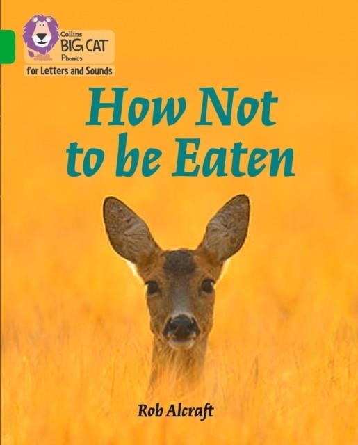 HOW NOT TO BE EATEN (SET 1)-NON-FICTION-GREEN - BAND 5 | 9780008251758